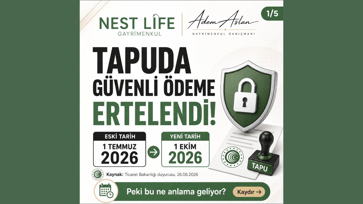Tapuda Güvenli Ödeme Sistemi Ertelendi: 1 Ekim 2026'da Ne Değişecek?